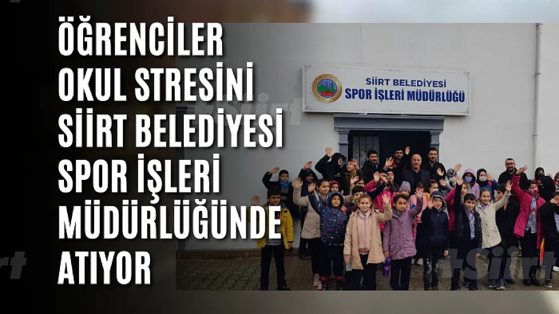 Öğrenciler Okul Stresini Siirt Belediyesi Spor İşleri Müdürlüğünde Atıyor