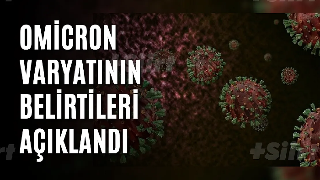 Omicron varyatının belirtileri açıklandı