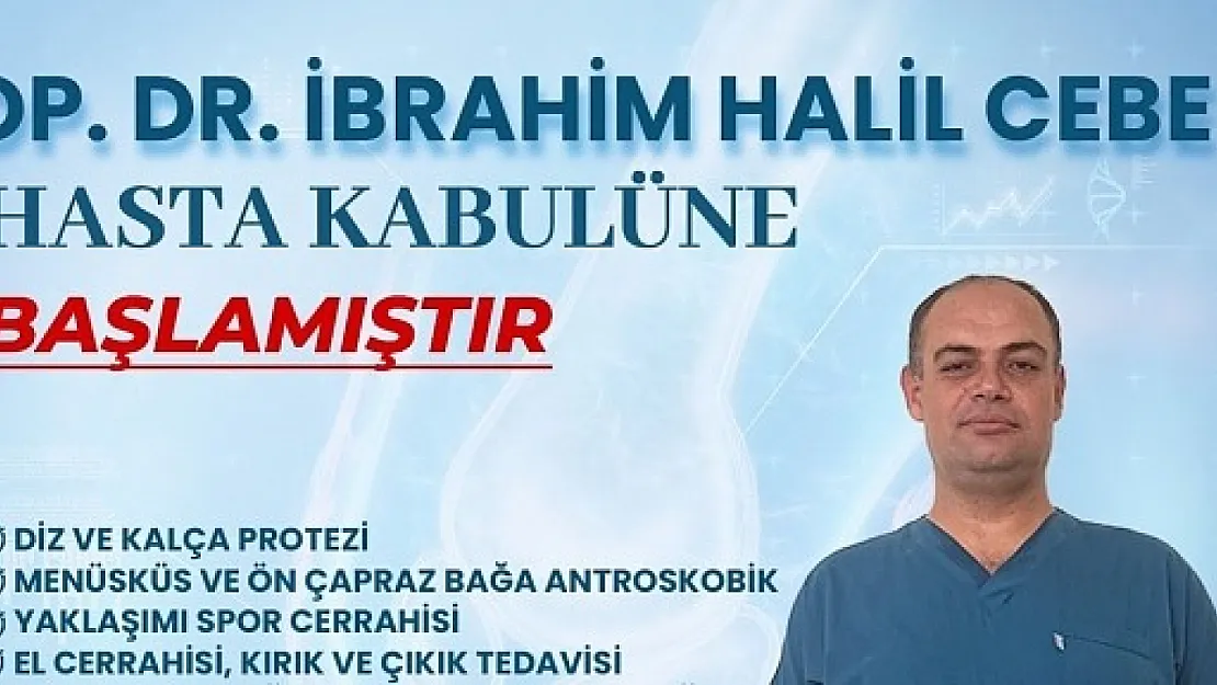 Op. Dr. İbrahim Halil Cebe Siirt Hayat Hastanesi'nde Hasta Kabulüne Başlıyor