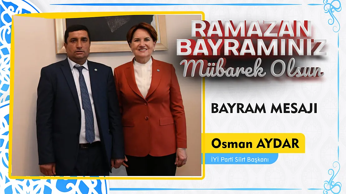 Osman Aydar, Ramazan bayramı dolayısıyla mesaj yayımladı