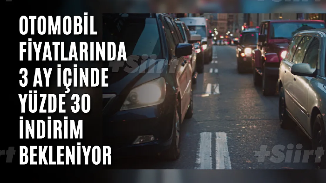 Otomobil fiyatlarında 3 ay içinde yüzde 30 indirim bekleniyor