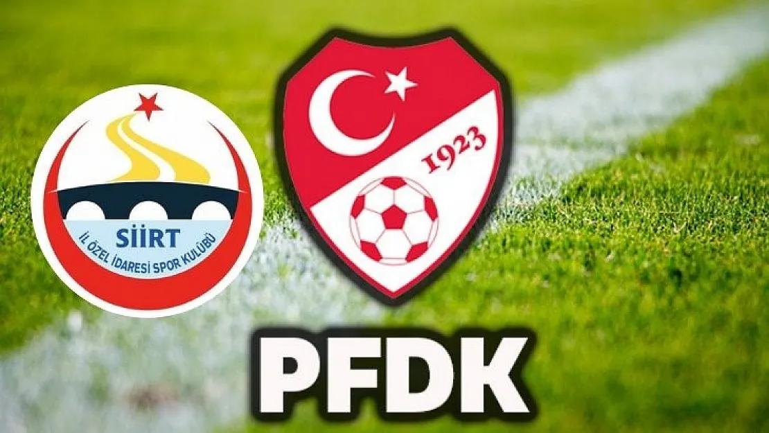 PFDK'den Siirtspor'a Para Cezası!