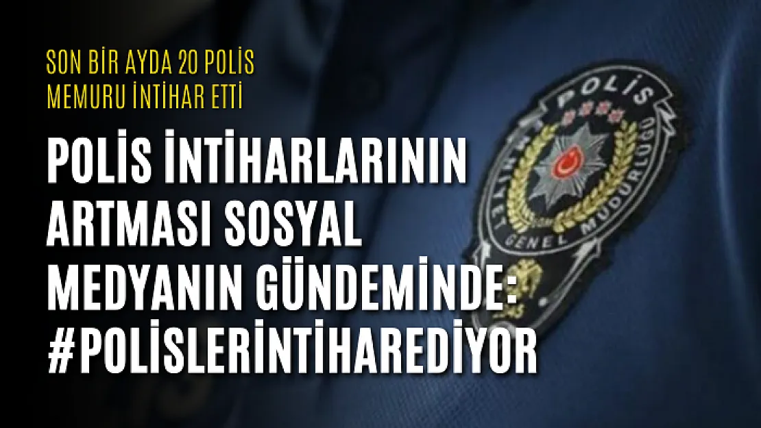 Polis İntiharlarının Artması Sosyal Medyanın Gündeminde: #PolislerİntiharEdiyor