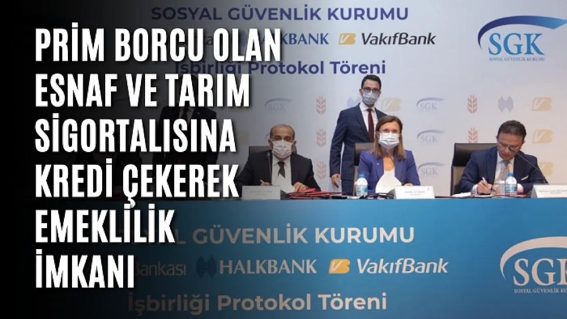 Prim borcu olan esnaf ve tarım sigortalısına kredi çekerek emeklilik imkanı