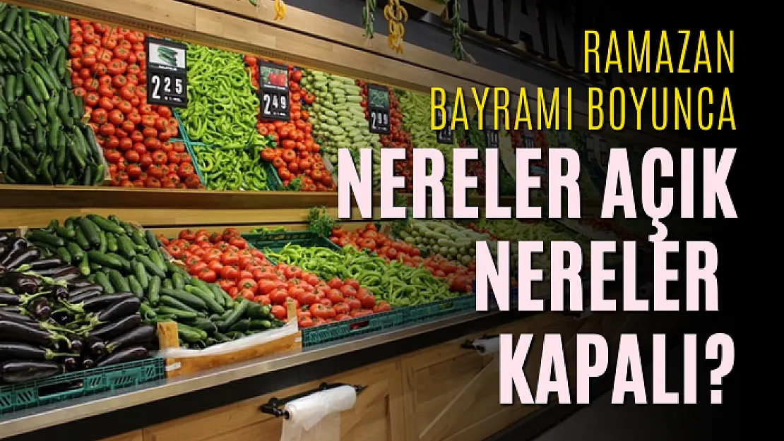 Ramazan bayramı boyunca nereler açık nereler kapalı? Online sipariş saatleri değişti