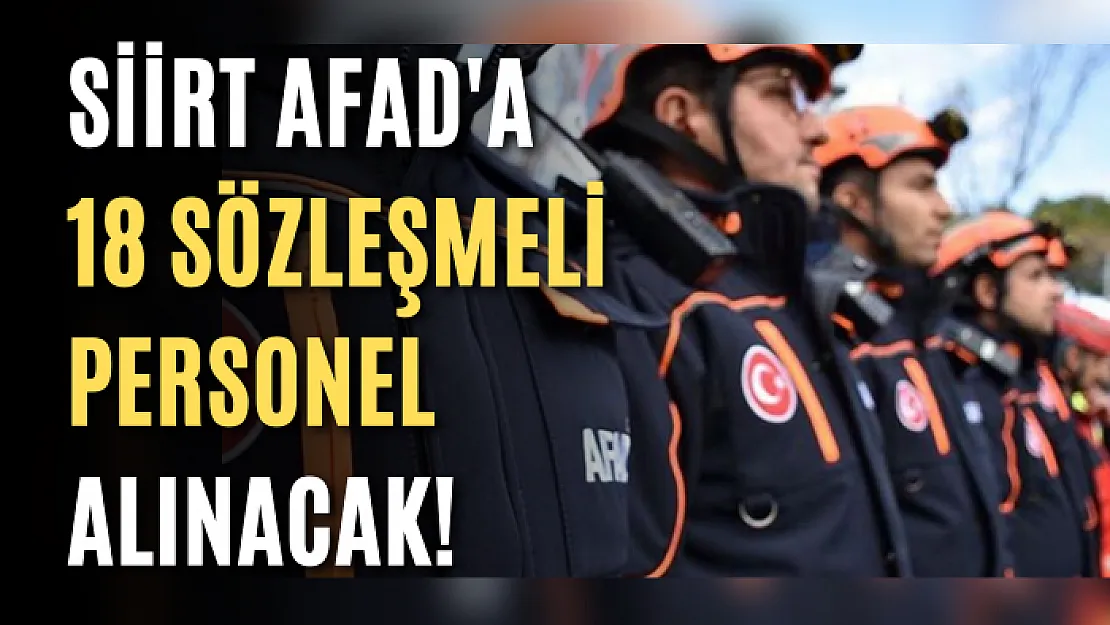 Siirt AFAD'a 18 Sözleşmeli Personel Alınacak!