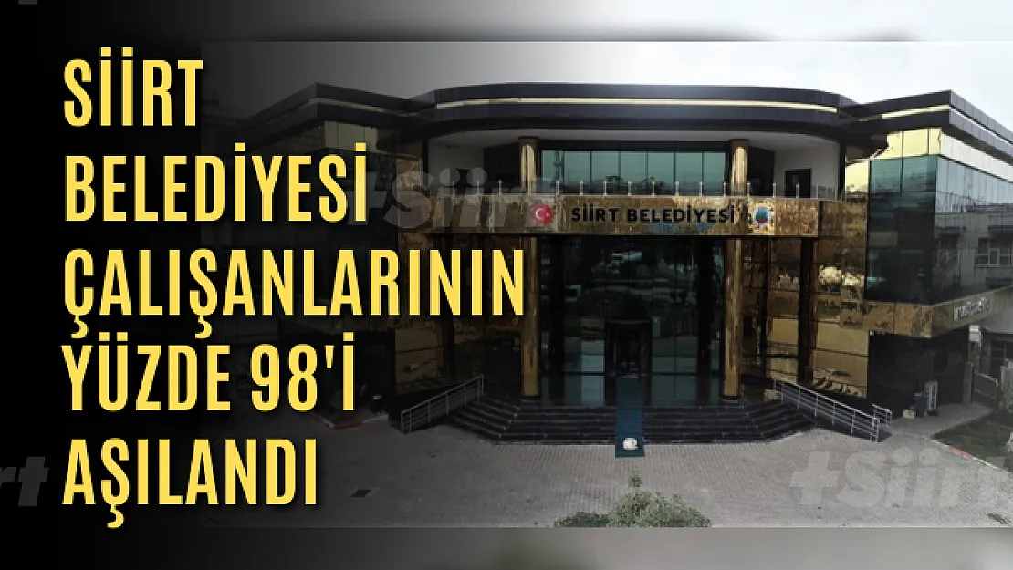 Siirt Belediyesi Çalışanlarının Yüzde 98'i Aşılandı