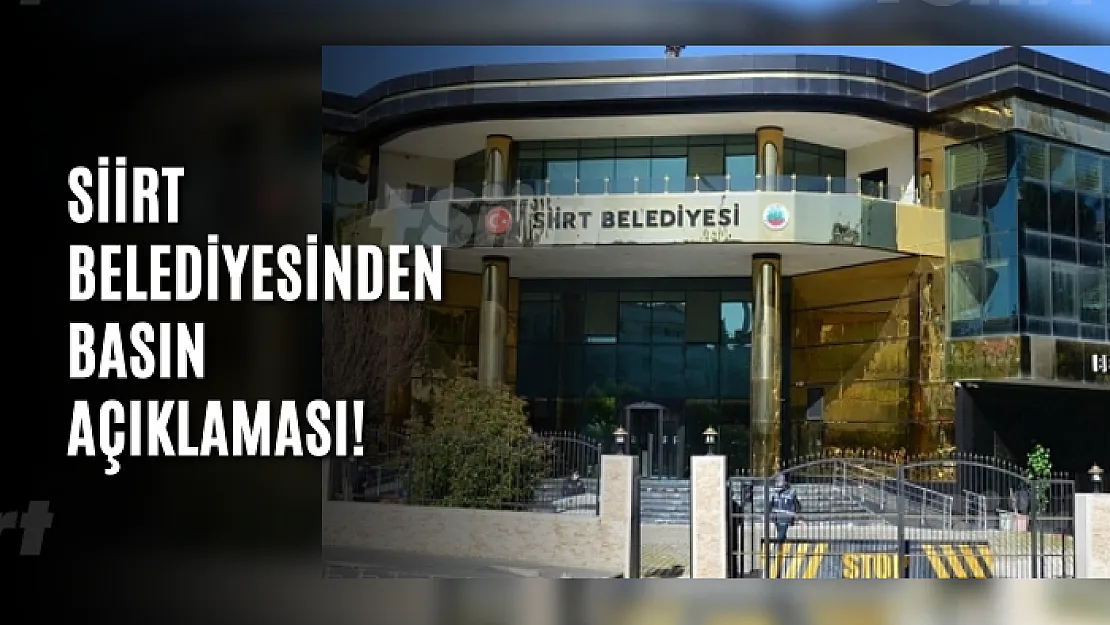 Siirt Belediyesinden Basın Açıklaması!