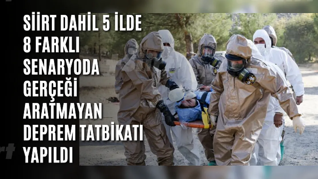 Siirt Dahil 5 İlde 8 Farklı Senaryoda Gerçeği Aratmayan Deprem Tatbikatı Yapıldı