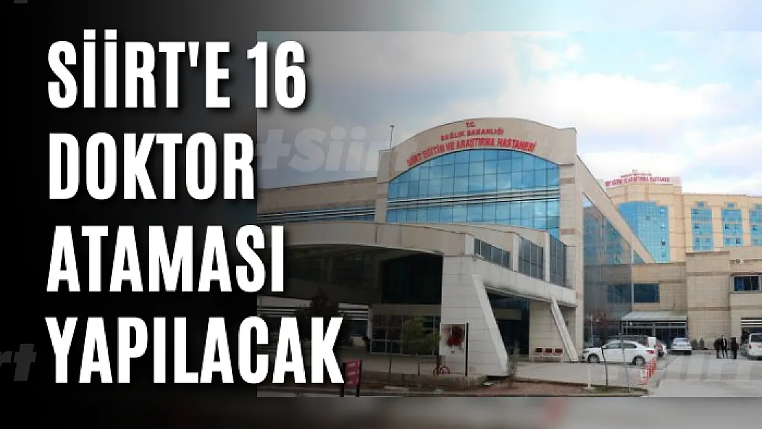 Siirt'e 16 Doktor Ataması Yapılacak