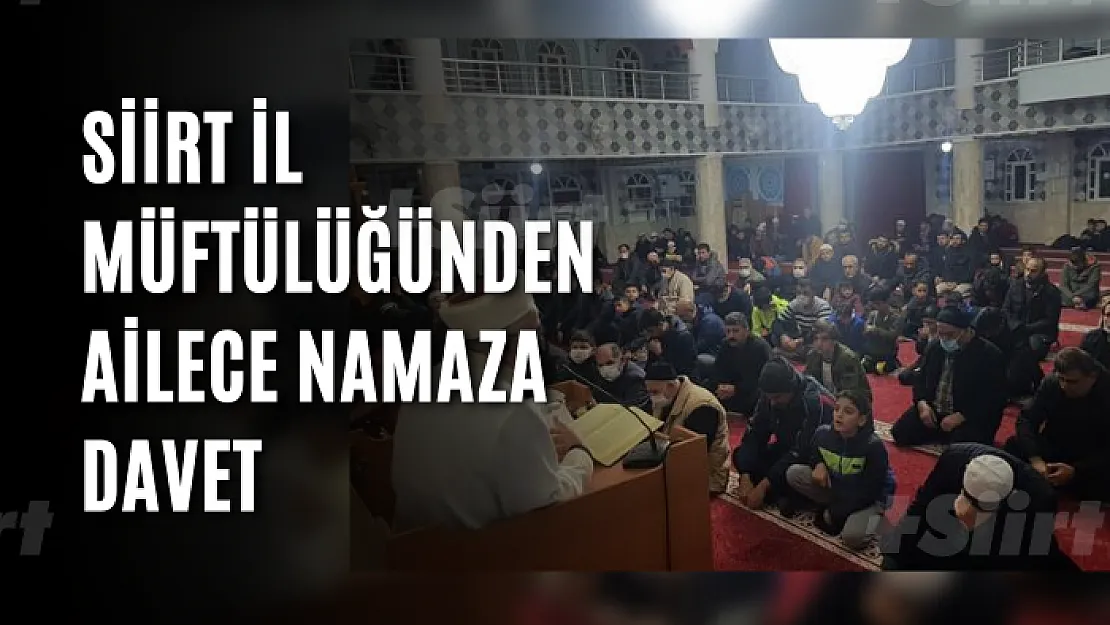 Siirt İl Müftülüğünden Ailece Namaza Davet