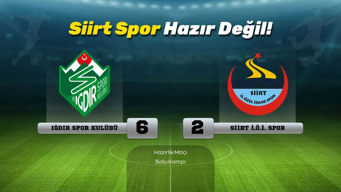 Siirt İl Özel İdare Spor 2. Hazırlık Maçında Da Farklı Mağlup Oldu