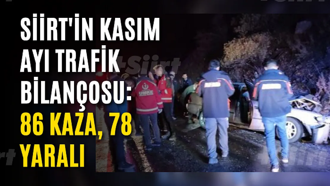 Siirt'in Kasım ayı trafik bilançosu: 86 kaza, 78 yaralı