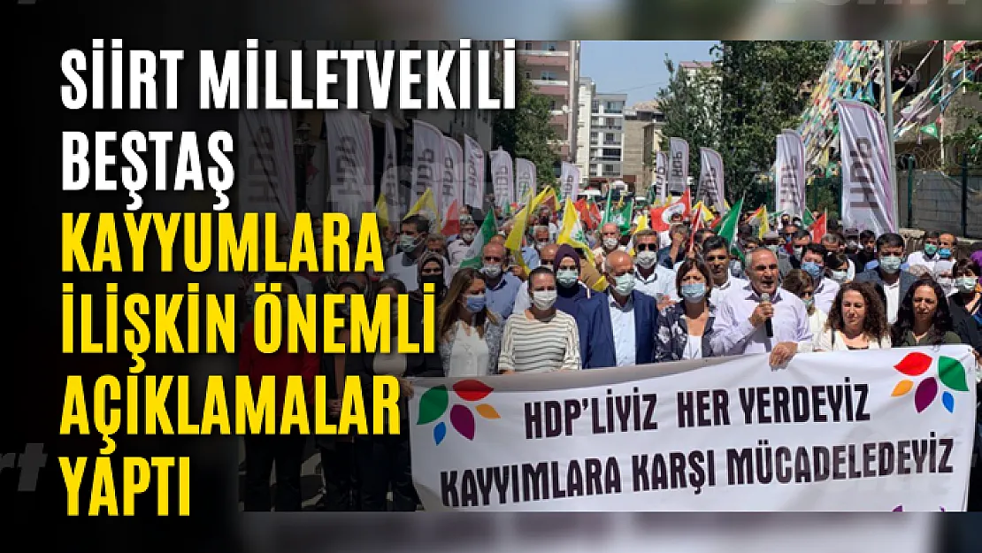 Siirt Milletvekili Beştaş Belediyelere Atanan Kayyumlara İlişkin Önemli Açıklamalar Yaptı