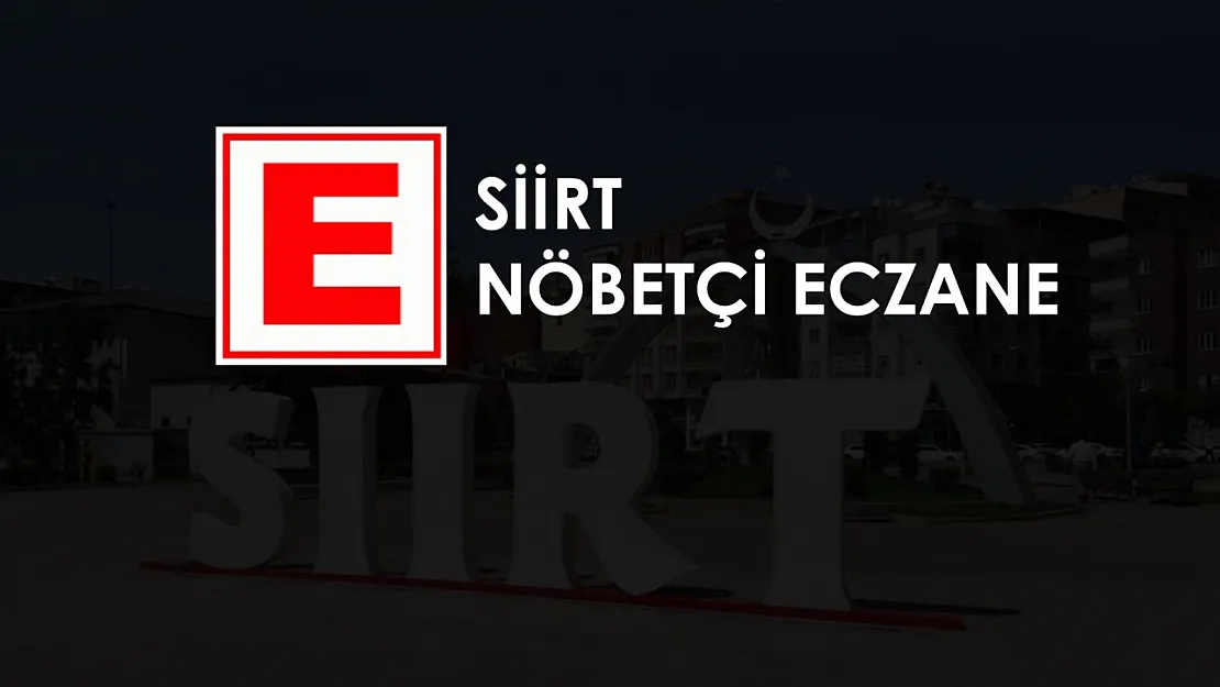 Siirt Nöbetçi Eczaneler - 2 Ekim 2024 Çarşamba