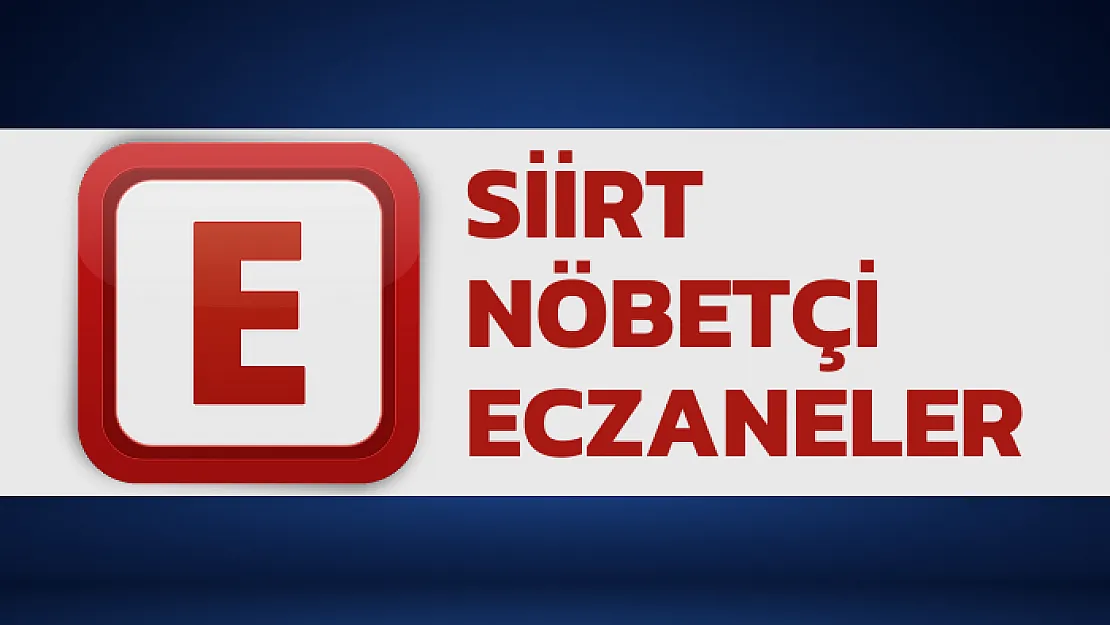 Siirt Nöbetçi Eczaneler ➤ GÜNLÜK