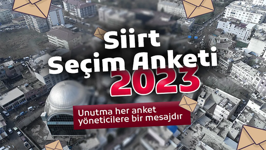 Siirt Seçim Anketi 2023