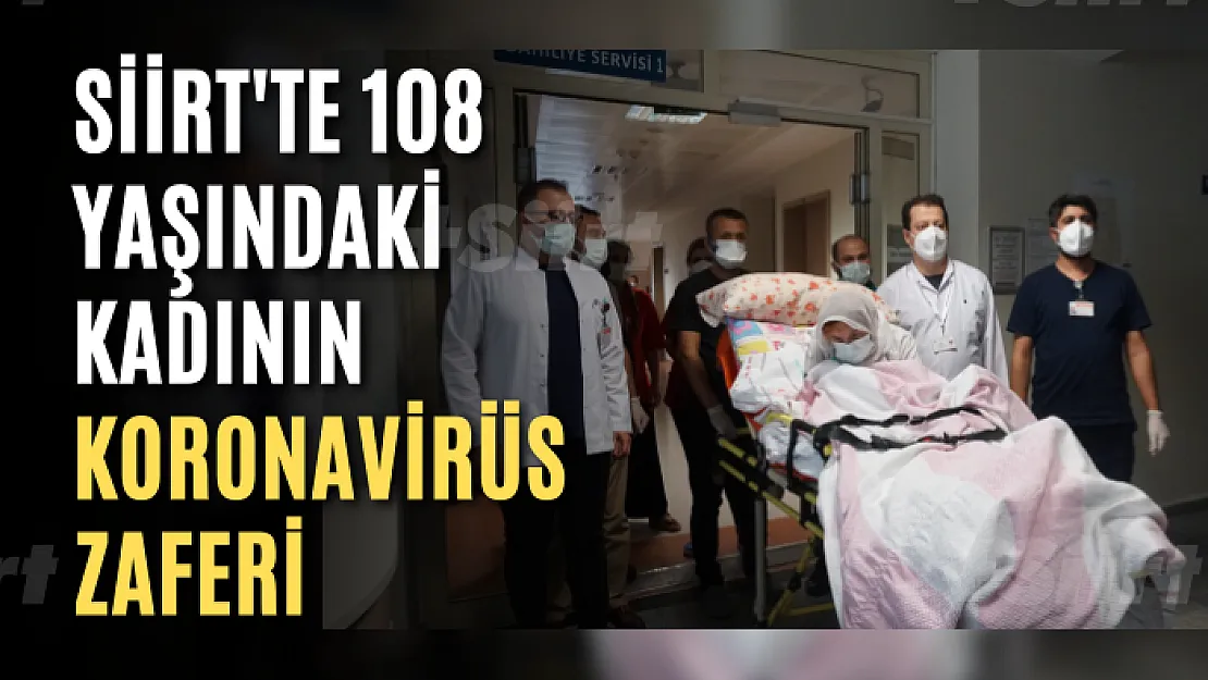 Siirt'te 108 Yaşındaki Kadının Koronavirüs Zaferi