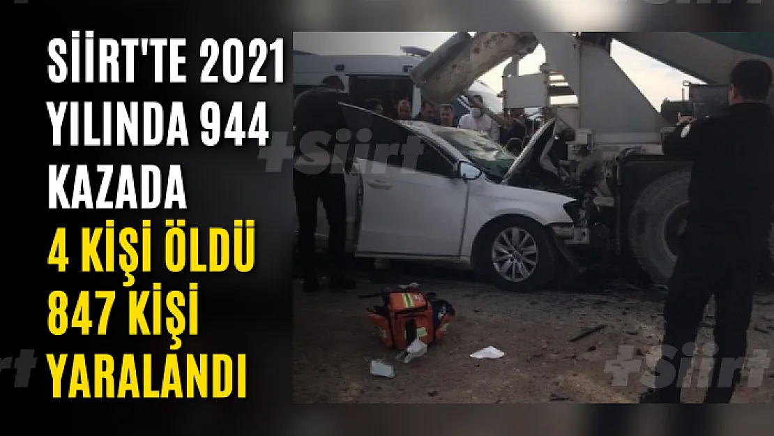 Siirt'te 2021 Yılında 944 Kazada 4 Kişi Öldü, 847 Kişi Yaralandı