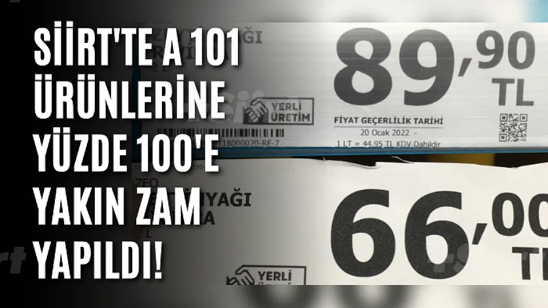 Siirt'te A 101 Ürünlerine Yüzde 100'e Yakın Zam Yapıldı!