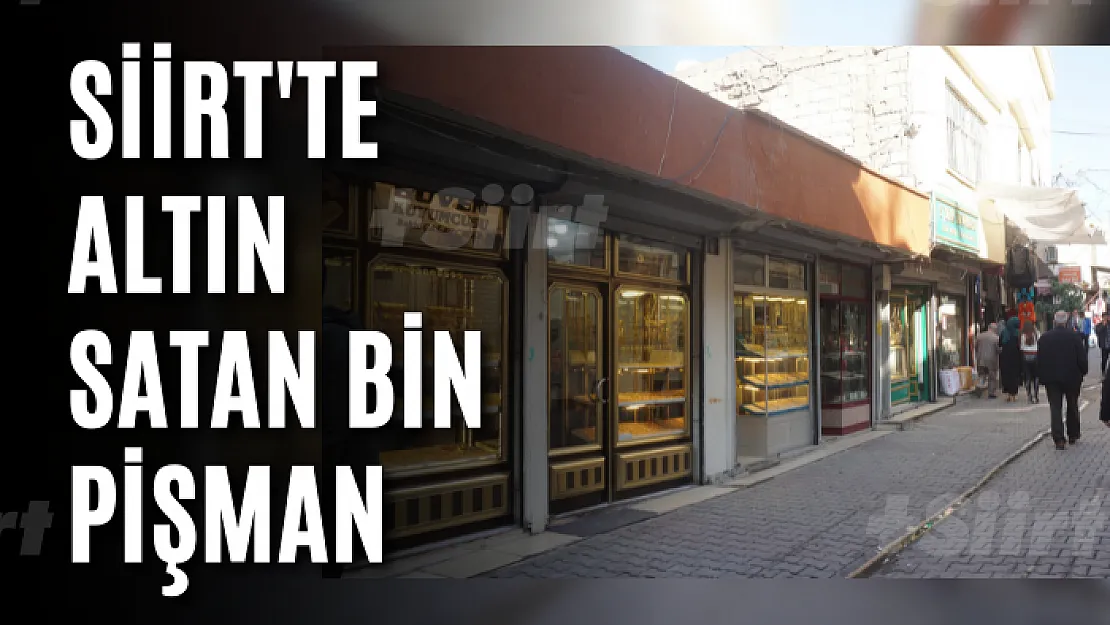 Siirt'te Altın Satan Bin Pişman