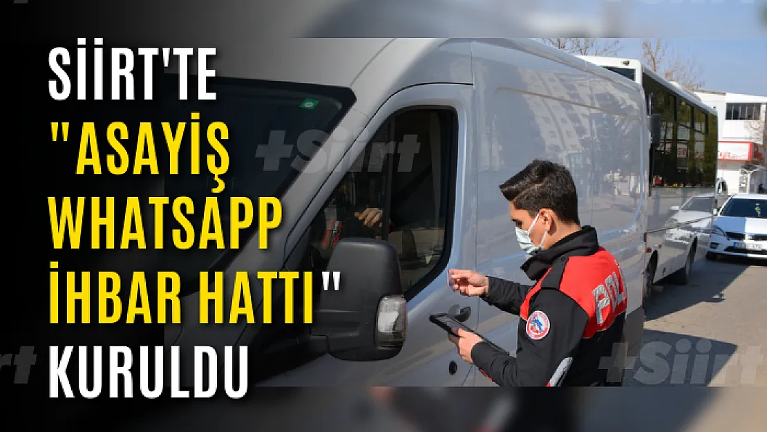 Siirt'te 'Asayiş Whatsapp İhbar Hattı' Kuruldu