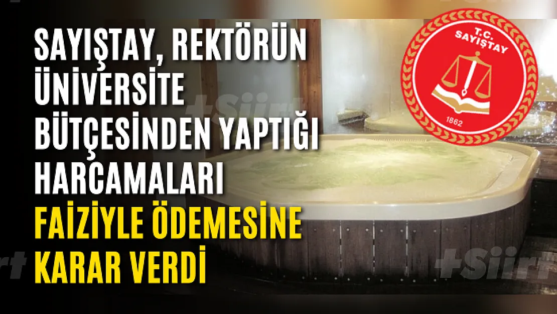 Sayıştay, Rektörün Üniversite Bütçesinden Yaptığı Harcamaları Faiziyle Ödemesine Karar Verdi