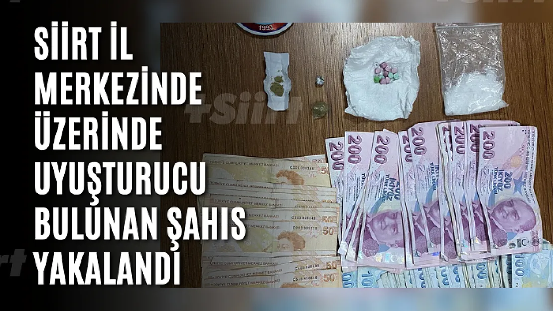 Siirt İl Merkezinde Üzerinde Uyuşturucu Bulunan Şahıs Yakalandı