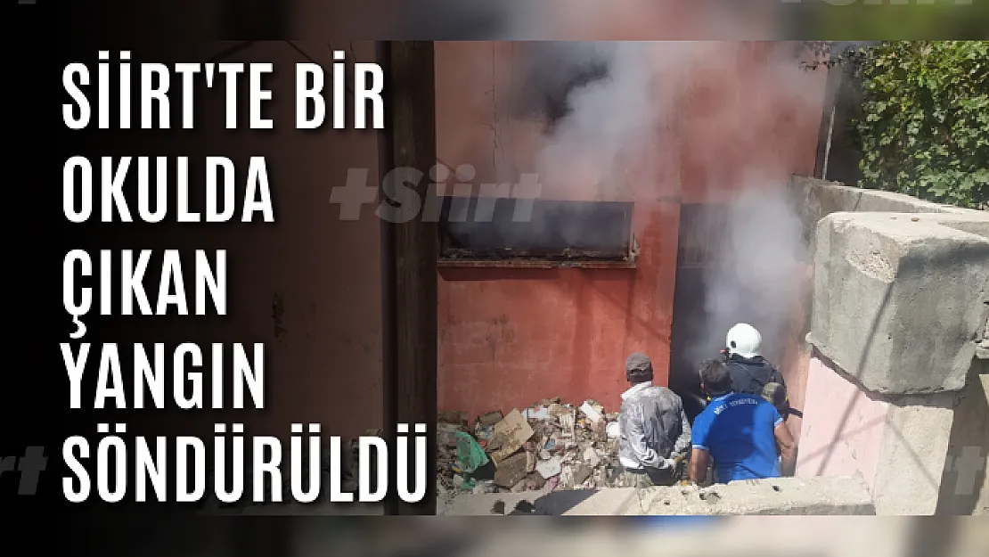 Siirt'te Bir Okulda Çıkan Yangın Söndürüldü