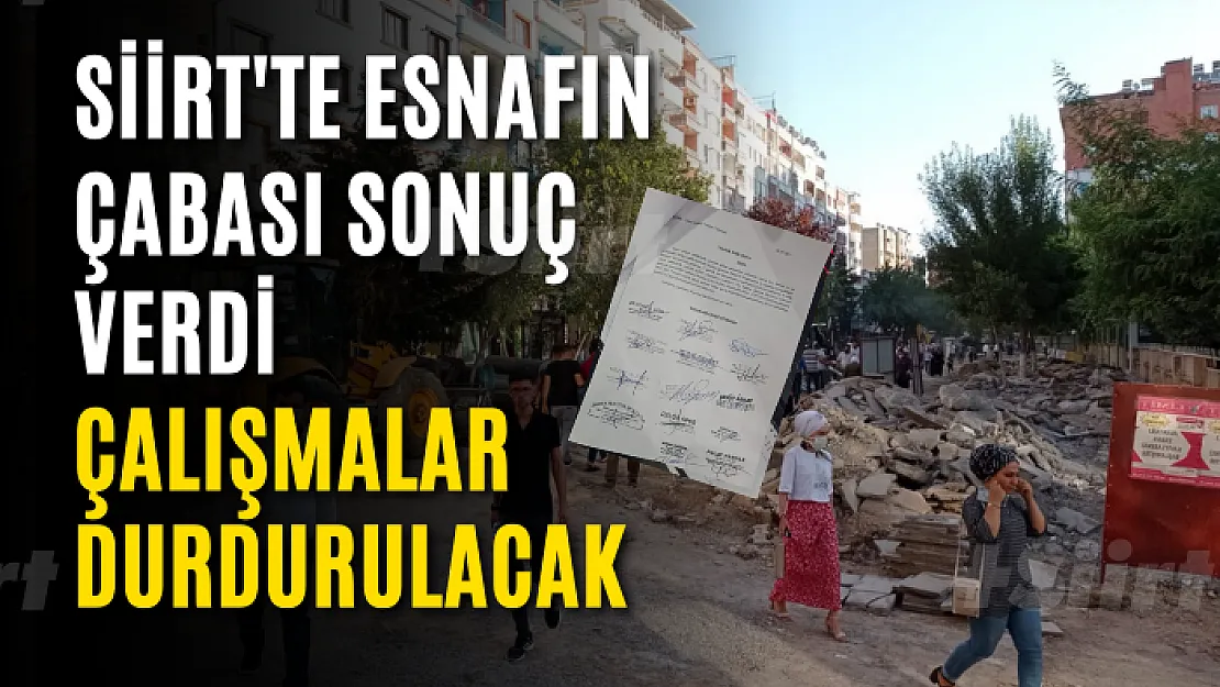 Siirt'te Esnafın Çabası Sonuç Verdi Çalışmalar Durdurulacak