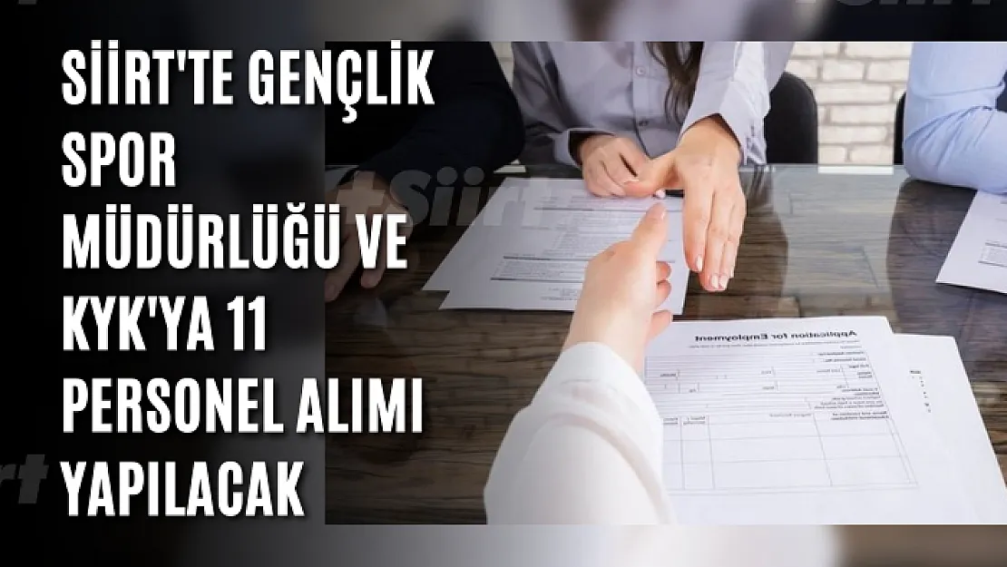 Siirt'te Gençlik ve Spor Müdürlüğü ve KYK'ya 11 Personel Alımı Yapılacak