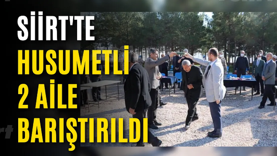 Siirt'te Husumetli 2 Aile Barıştırıldı