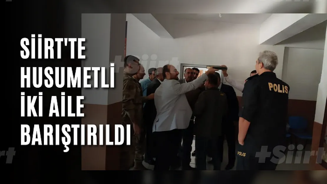 Siirt'te Husumetli İki Aile Barıştırıldı