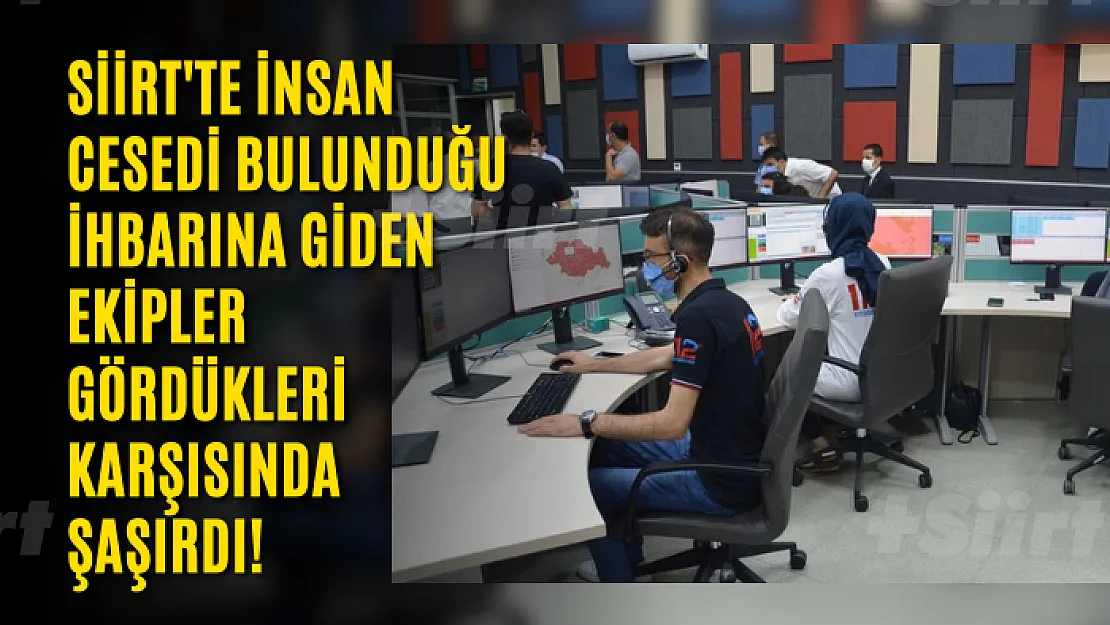 Siirt'te İnsan Cesedi Bulunduğu İhbarına Giden Ekipler Gördükleri Karşısında Şaşırdı!