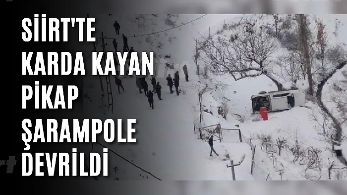 Siirt'te karda kayan pikap şarampole devrildi