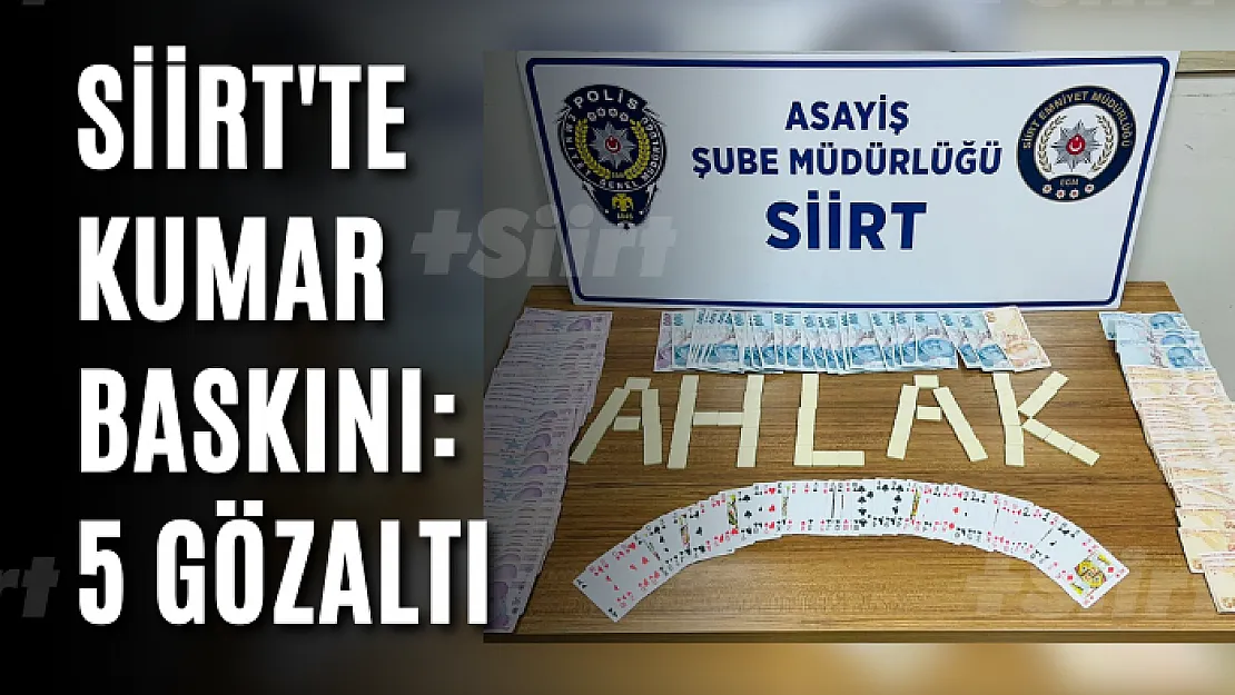 Siirt'te Kumar Baskını: 5 Gözaltı