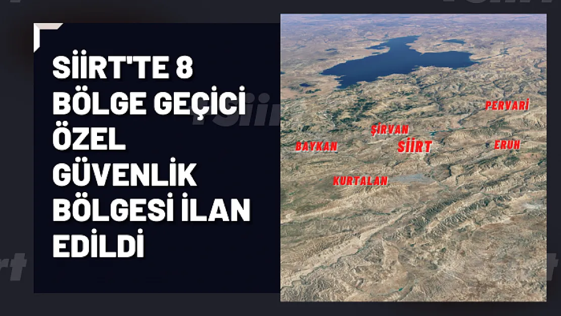 Siirt'te 8 Bölge Geçici Özel Güvenlik Bölgesi İlan Edildi