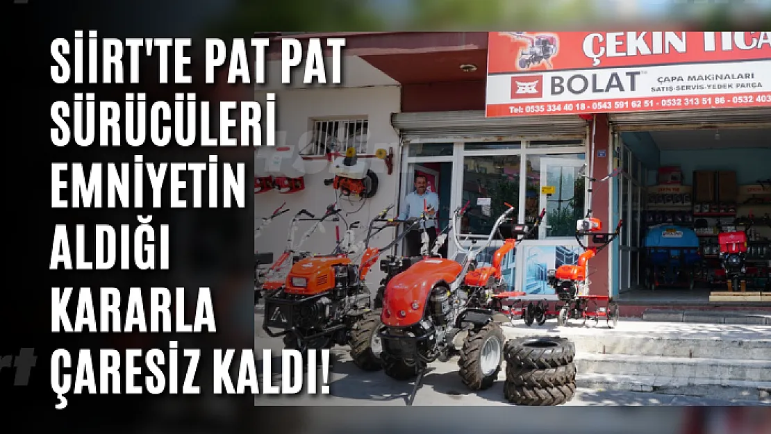 Siirt'te Pat Pat Sürücüleri Emniyetin Aldığı Kararla Çaresiz Kaldı!