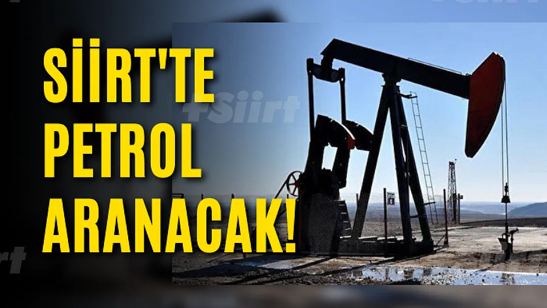 Siirt'te Petrol Aranacak!