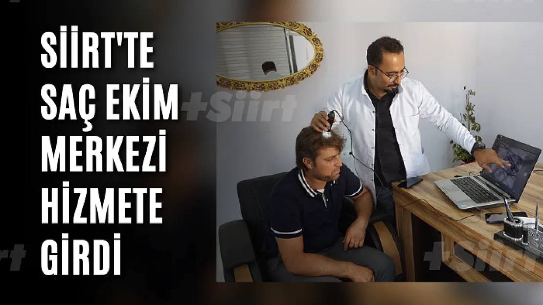 Siirt'te Saç Ekim Merkezi Hizmete Girdi