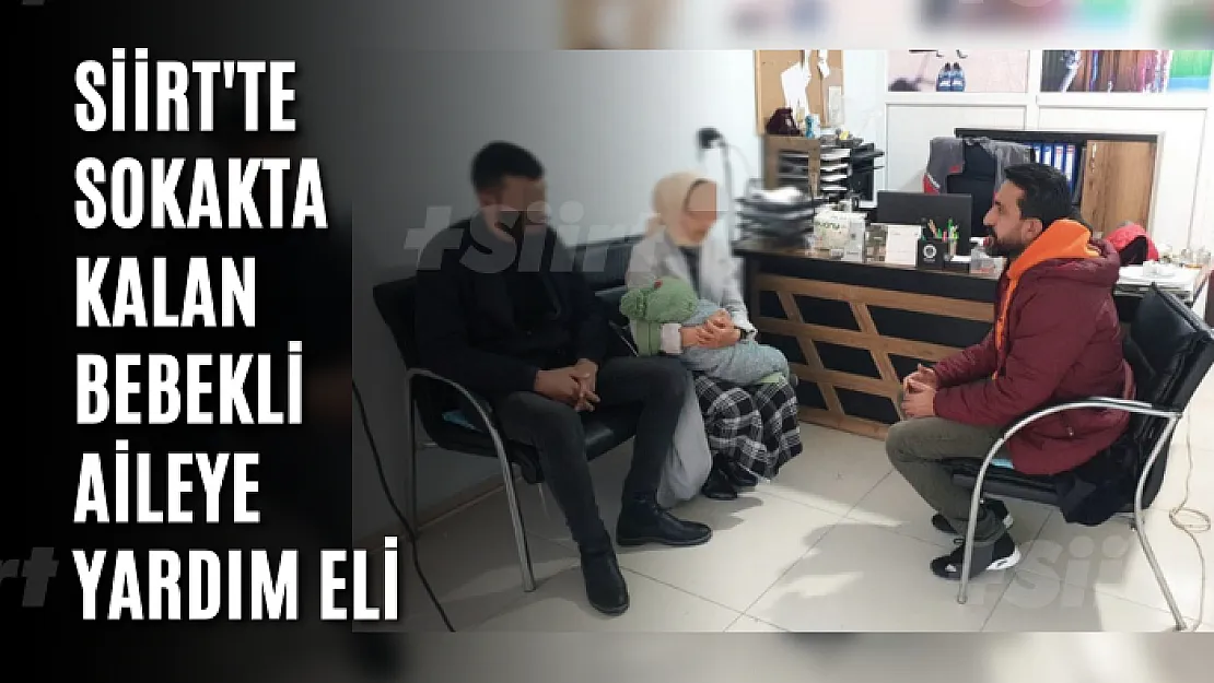 Siirt'te Sokakta Kalan Bebekli Aileye Yardım Eli