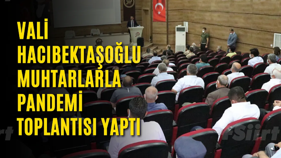 Vali Hacıbektaşoğlu, Muhtarlarla Pandemi Toplantısı Yaptı