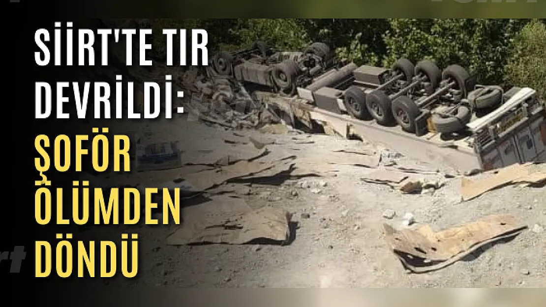 Siirt'te Tır Şarampole Devrildi: 1 Yaralı