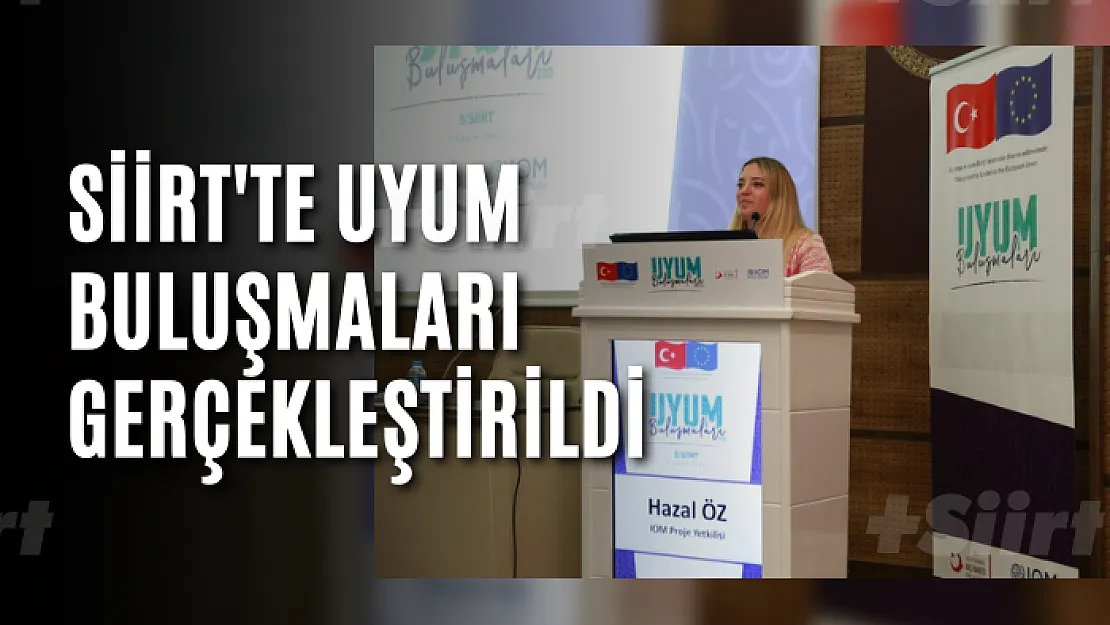 Siirt'te Uyum Buluşmaları Gerçekleştirildi