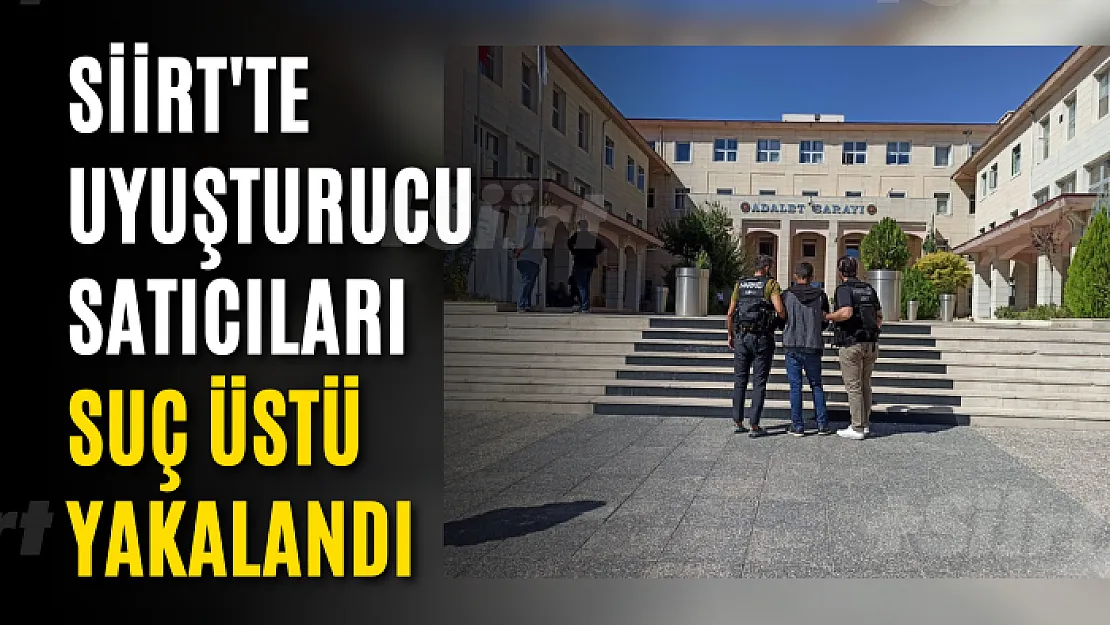 Siirt'te Uyuşturucu Satıcıları Suç Üstü Yakalandı