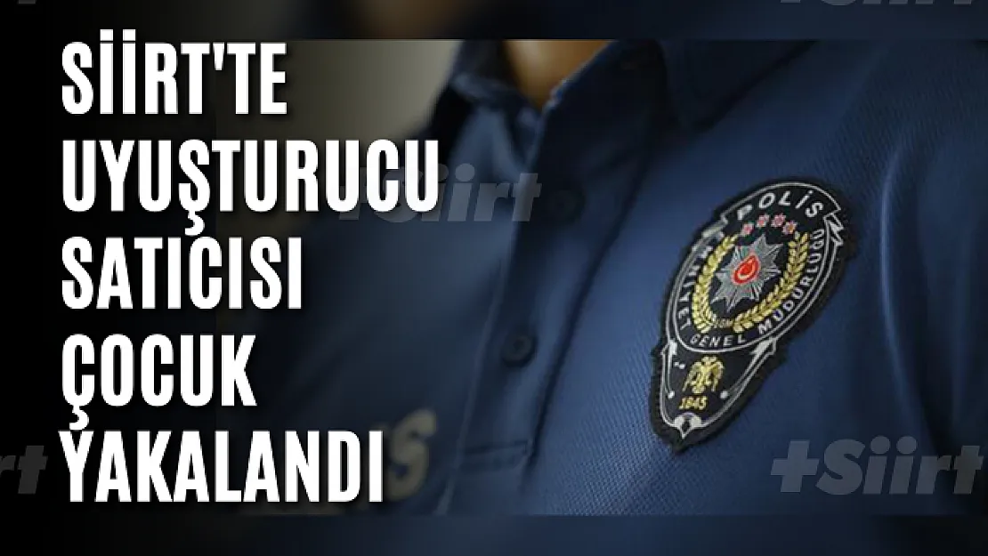 Siirt'te Uyuşturucu Satıcısı Çocuk Yakalandı