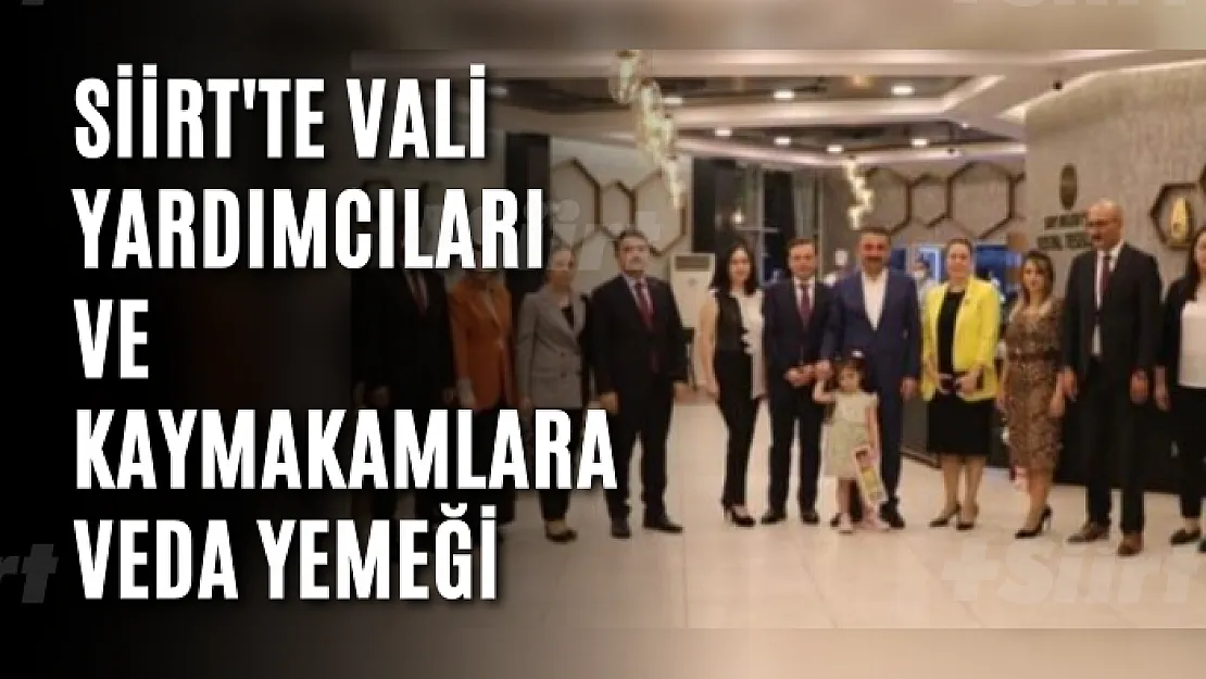 Siirt'te Vali Yardımcıları ve Kaymakamlara Veda Yemeği
