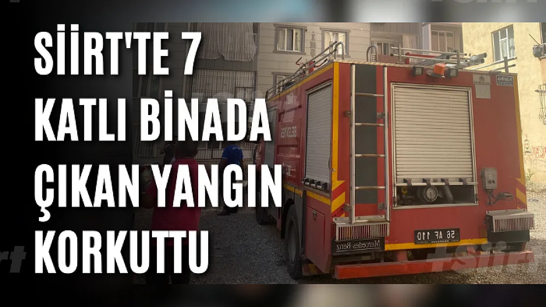 Siirt'te 7 Katlı Binada Çıkan Yangın Korkuya Neden Oldu