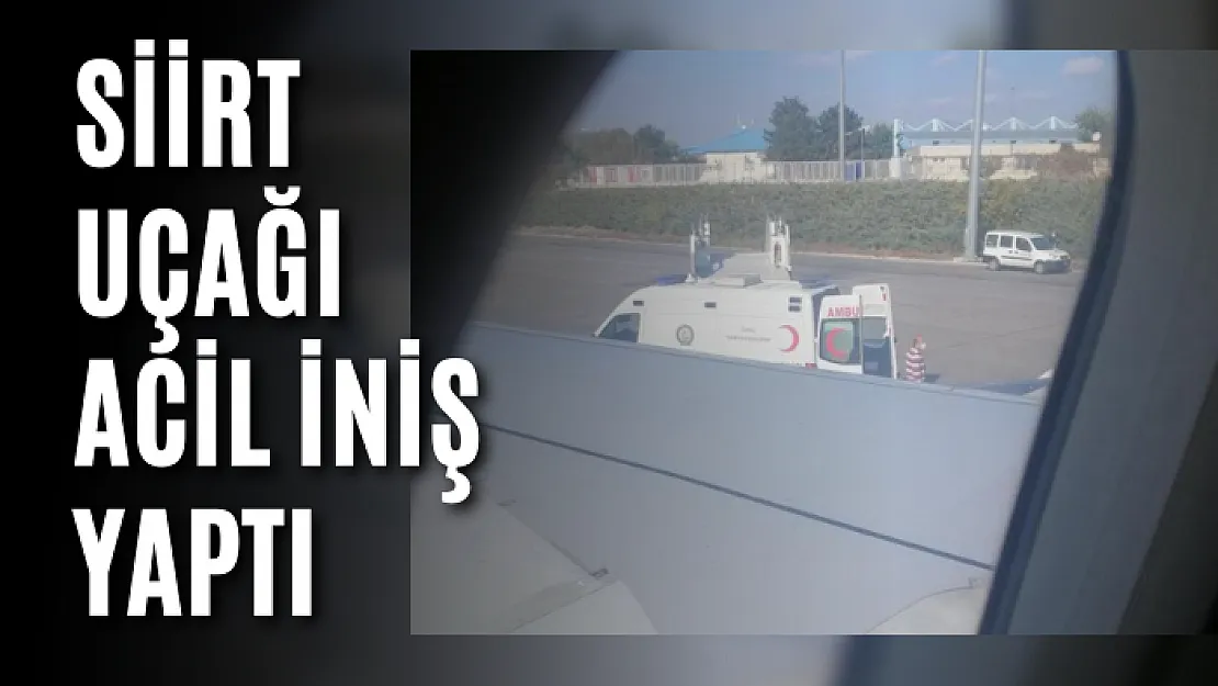 Siirt uçağı acil iniş yaptı