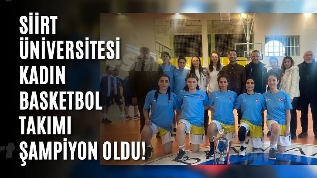 Siirt Üniversitesi Kadın Basketbol Takımı Şampiyon Oldu!